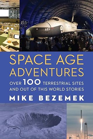 Space Age Adventures – Over 100 Terrestrial Sites and Out of This World Stories