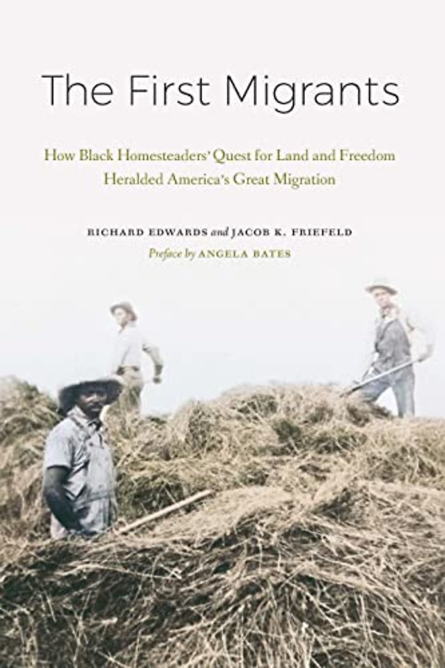 The First Migrants – How Black Homesteaders` Quest for Land and Freedom Heralded America`s Great Migration