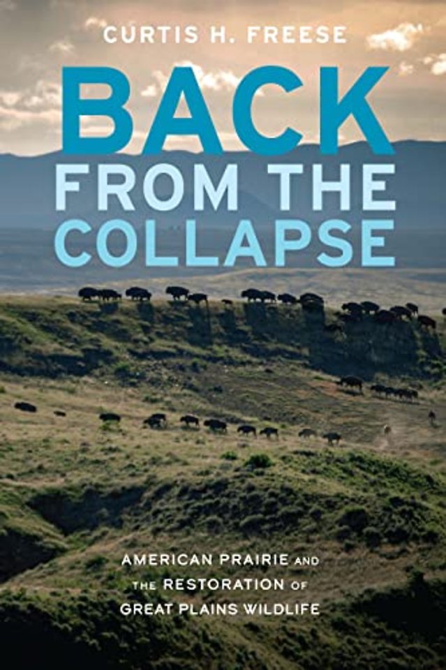 Back from the Collapse – American Prairie and the Restoration of Great Plains Wildlife