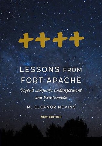 Lessons from Fort Apache – Beyond Language Endangerment and Maintenance