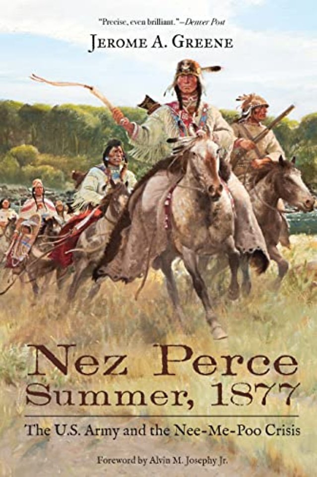 Nez Perce Summer, 1877 – The U.S. Army and the Nee–Me–Poo Crisis