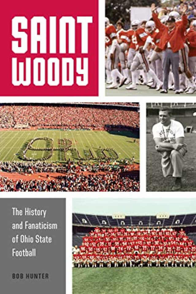 Saint Woody – The History and Fanaticism of Ohio State Football