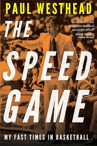 The Speed Game – My Fast Times in Basketball