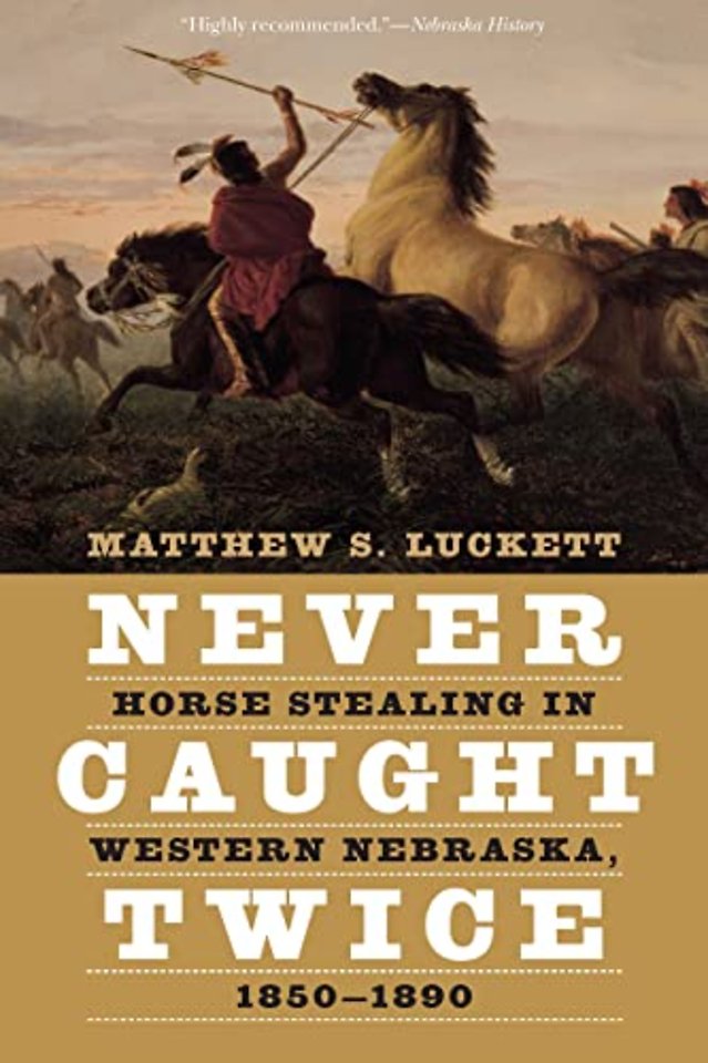 Never Caught Twice – Horse Stealing in Western Nebraska, 1850–1890