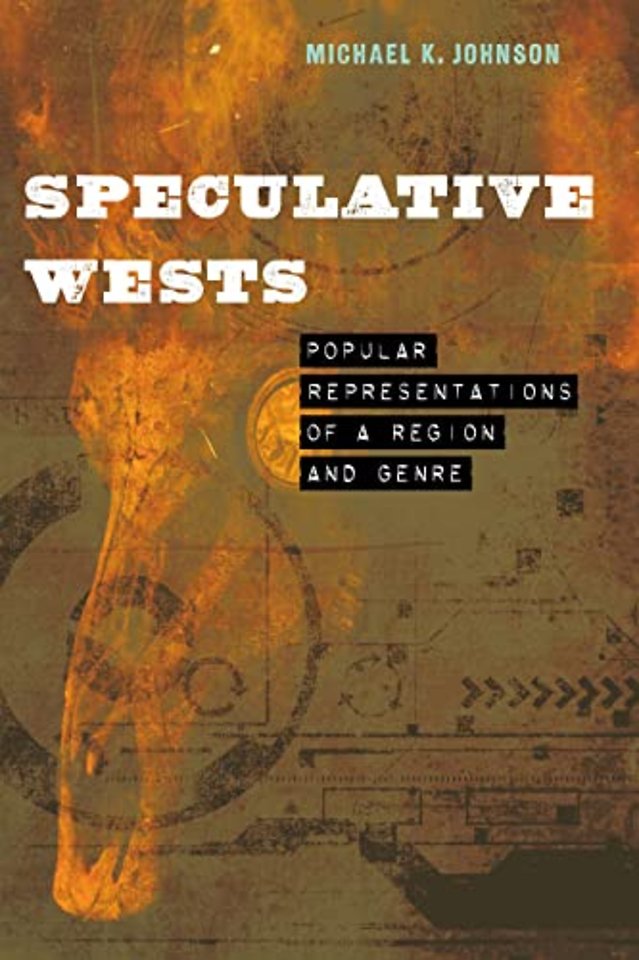 Speculative Wests – Popular Representations of a Region and Genre