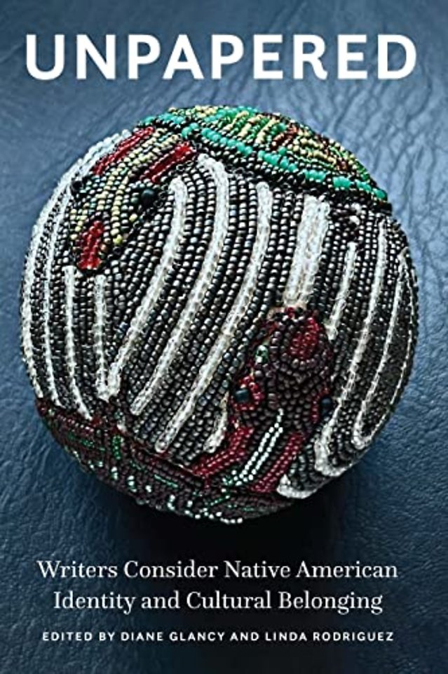 Unpapered – Writers Consider Native American Identity and Cultural Belonging