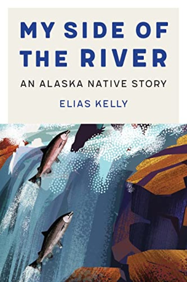 My Side of the River – An Alaska Native Story
