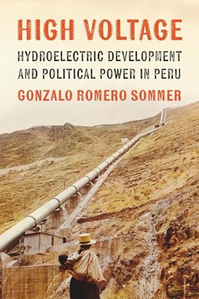 High Voltage – Hydroelectric Development and Political Power in Peru
