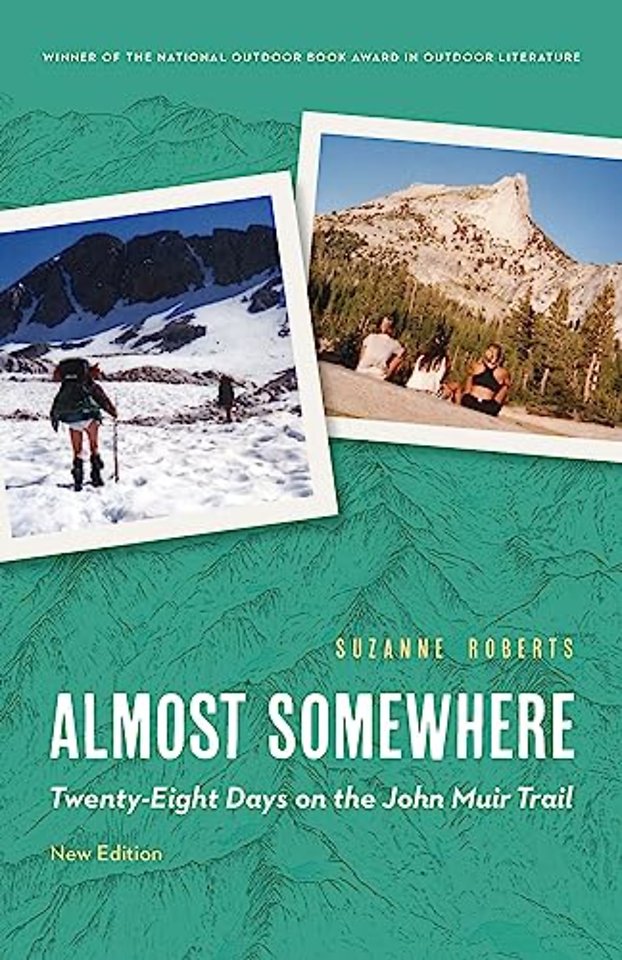 Almost Somewhere – Twenty–Eight Days on the John Muir Trail