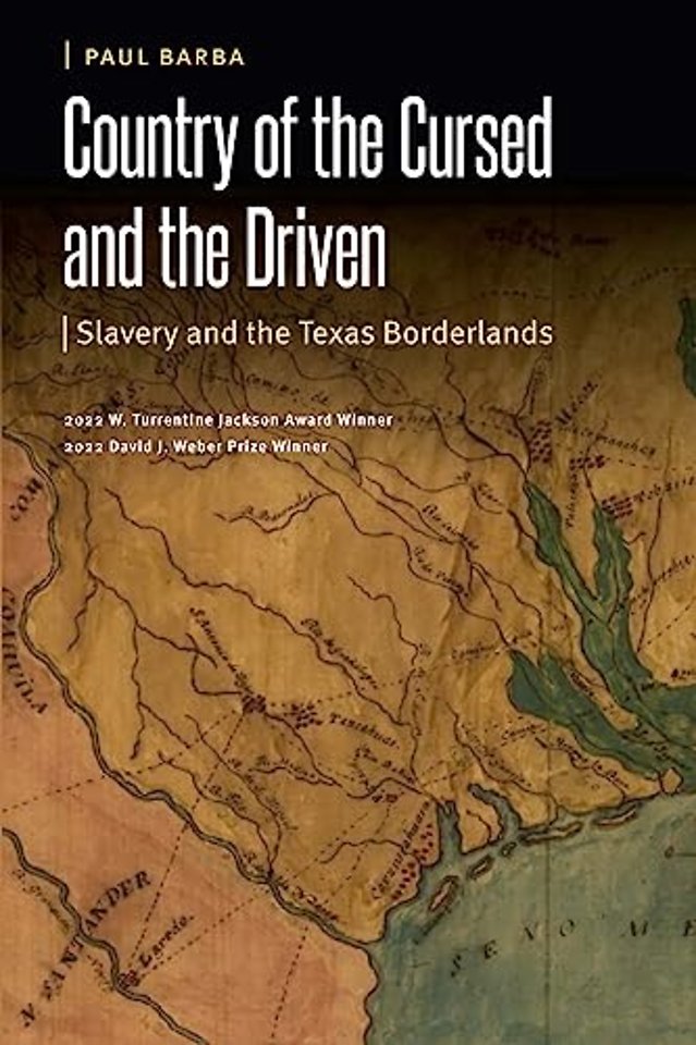 Country of the Cursed and the Driven – Slavery and the Texas Borderlands
