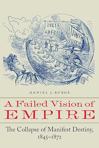 A Failed Vision of Empire – The Collapse of Manifest Destiny, 1845–1872