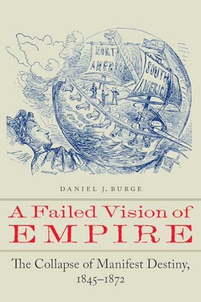 A Failed Vision of Empire – The Collapse of Manifest Destiny, 1845–1872