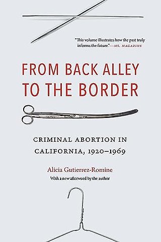 From Back Alley to the Border – Criminal Abortion in California, 1920–1969