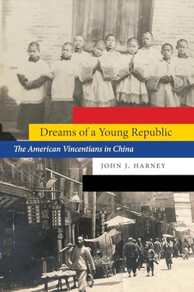 Dreams of a Young Republic – The American Vincentians in China