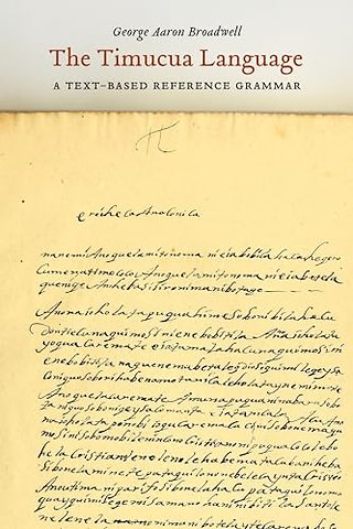 The Timucua Language – A Text–Based Reference Grammar