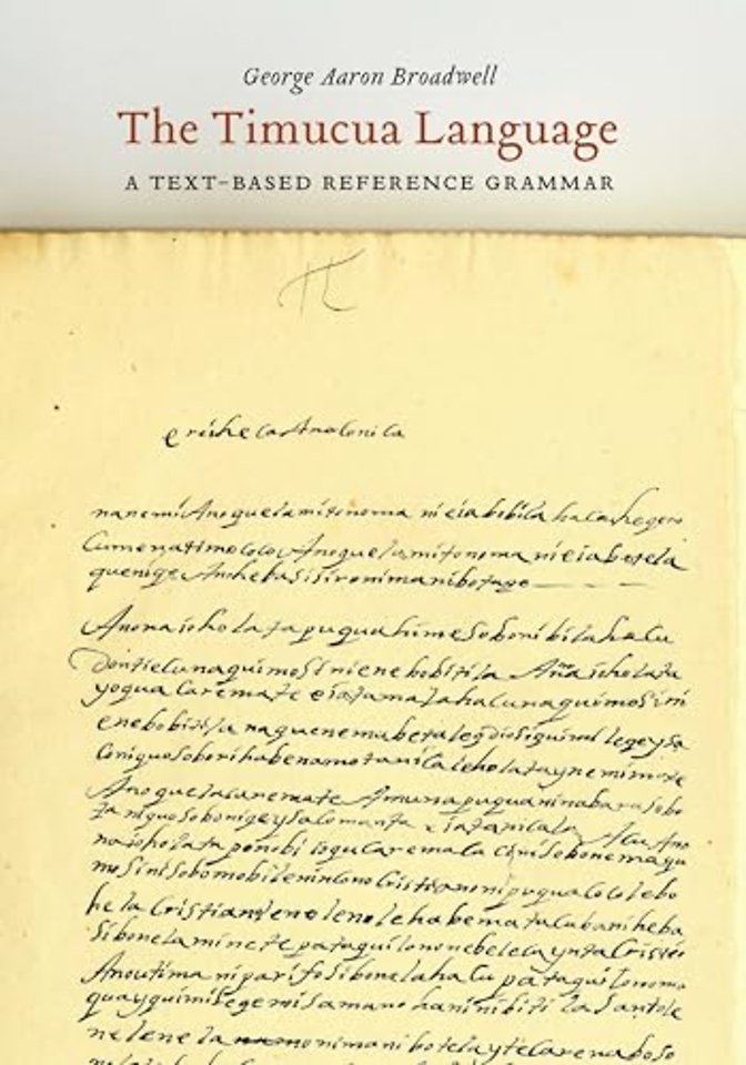 The Timucua Language – A Text–Based Reference Grammar