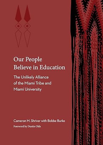 Our People Believe in Education – The Unlikely Alliance of the Miami Tribe and Miami University
