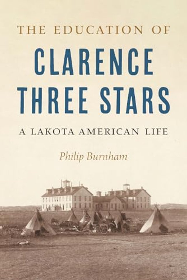 The Education of Clarence Three Stars – A Lakota American Life