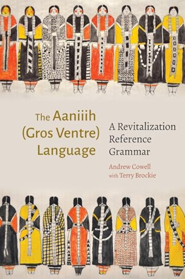 The Aaniiih (Gros Ventre) Language – A Revitalization Reference Grammar