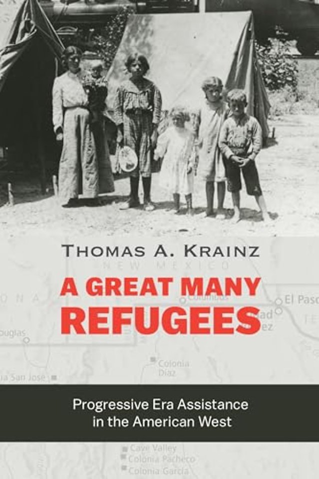 A Great Many Refugees – Progressive Era Assistance in the American West