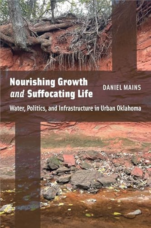 Nourishing Growth and Suffocating Life – Water, Politics, and Infrastructure in Urban Oklahoma