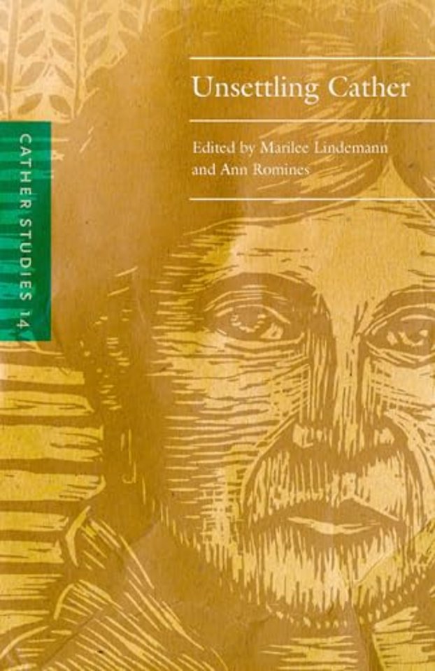 Cather Studies, Volume 14 – Unsettling Cather