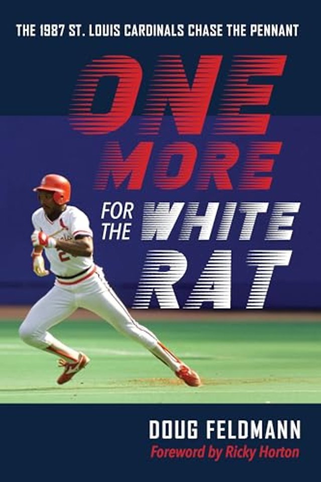 One More for the White Rat – The 1987 St. Louis Cardinals Chase the Pennant