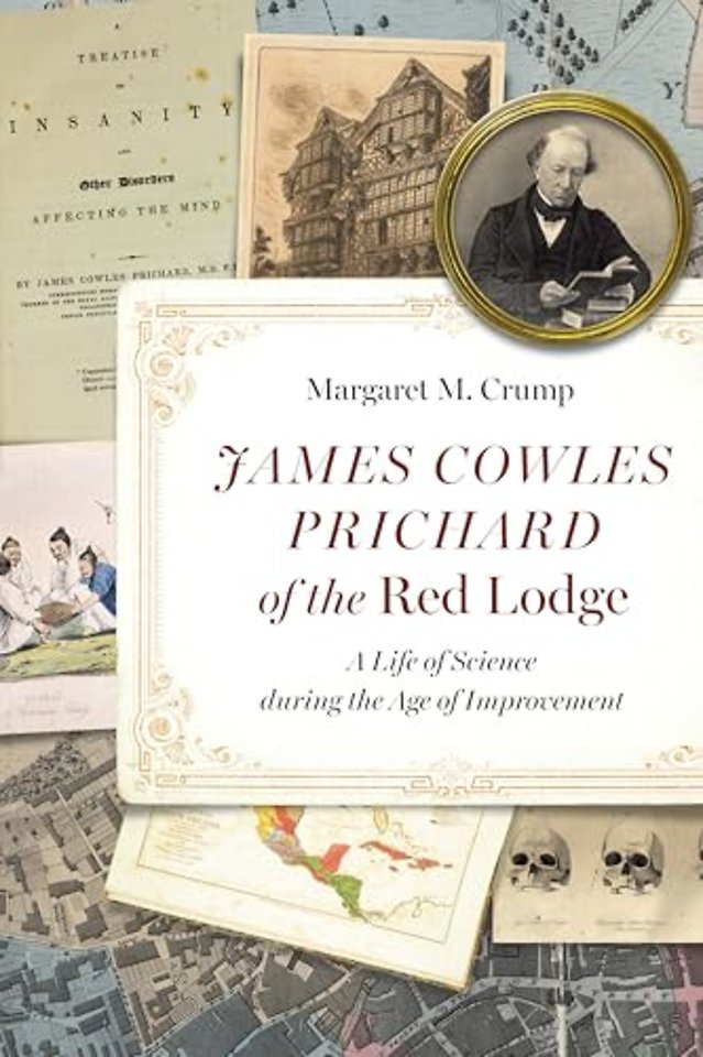 James Cowles Prichard of the Red Lodge – A Life of Science During the Age of Improvement