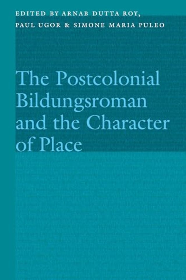The Postcolonial Bildungsroman and the Character of Place