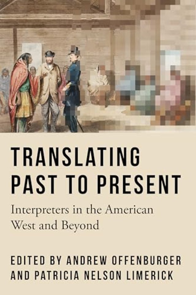 Translating Past to Present – Interpreters in the American West and Beyond