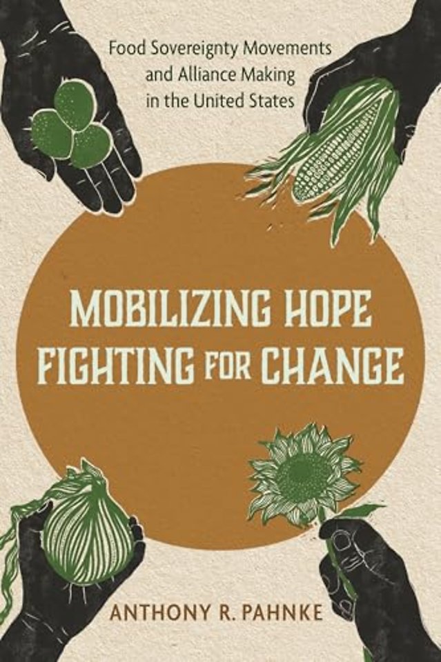 Mobilizing Hope, Fighting for Change – Food Sovereignty Movements and Alliance Making in the United States
