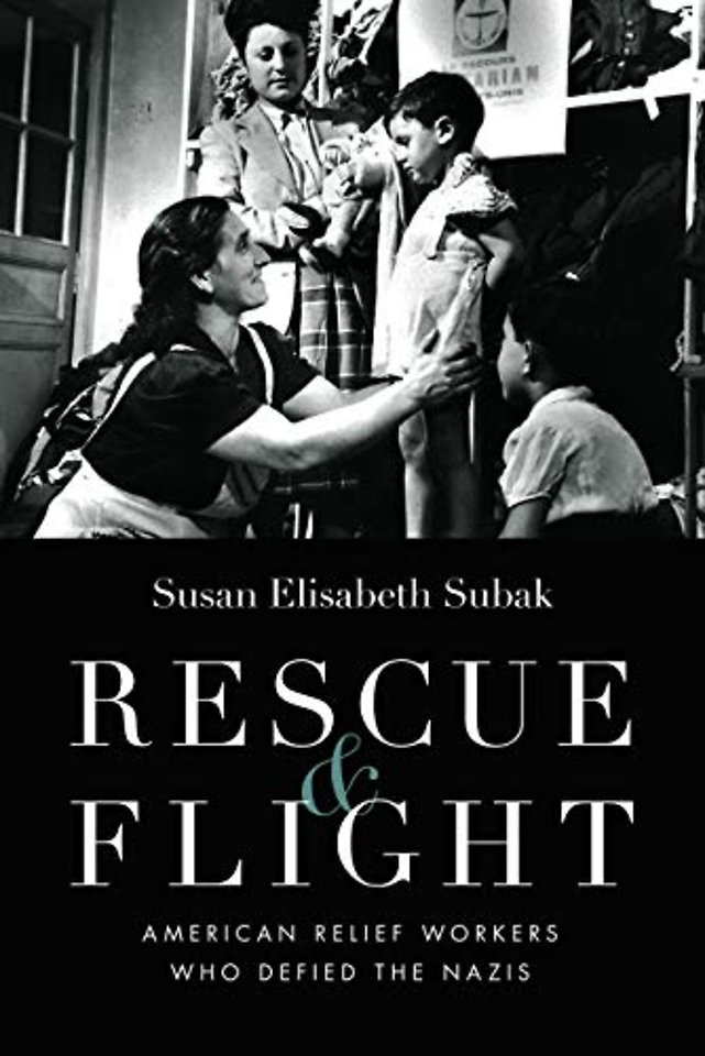 Rescue and Flight – American Relief Workers Who Defied the Nazis