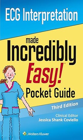 ECG Interpretation: An Incredibly Easy Pocket Guide