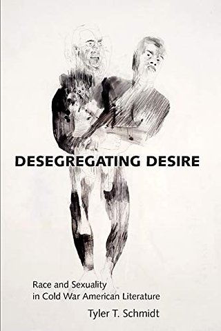 Desegregating Desire – Race and Sexuality in Cold War American Literature