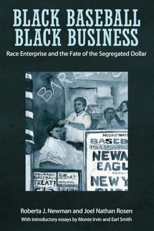 Black Baseball, Black Business – Race Enterprise and the Fate of the Segregated Dollar