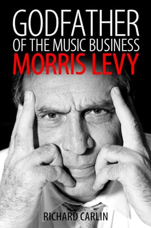 Godfather of the Music Business – Morris Levy