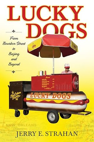 Lucky Dogs – From Bourbon Street to Beijing and Beyond