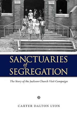 Sanctuaries of Segregation – The Story of the Jackson Church Visit Campaign