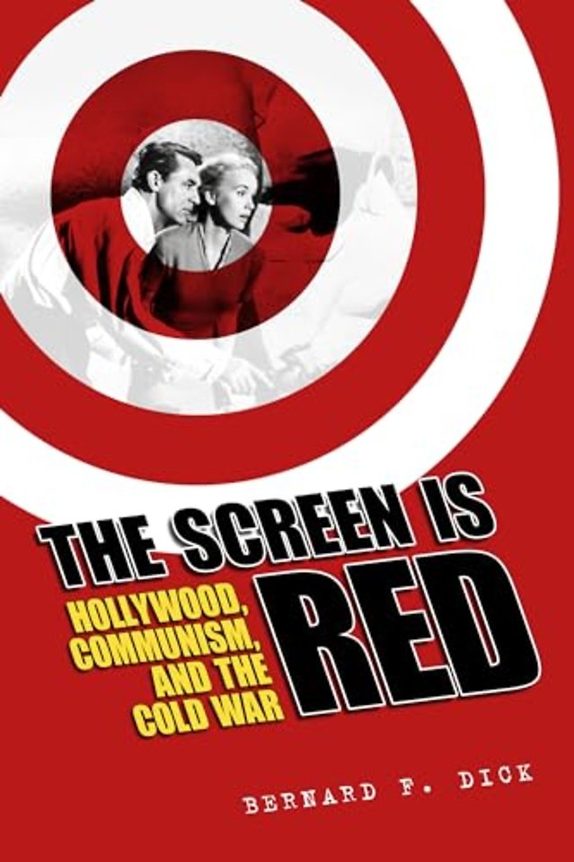 The Screen Is Red – Hollywood, Communism, and the Cold War