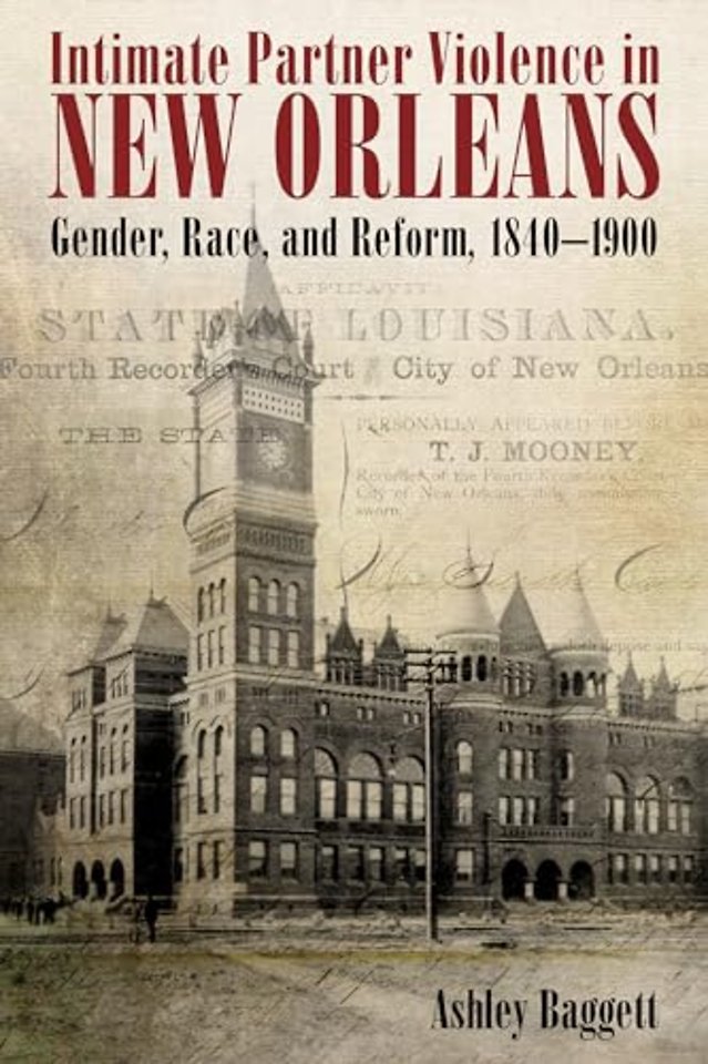 Intimate Partner Violence in New Orleans – Gender, Race, and Reform, 1840–1900