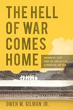 The Hell of War Comes Home : Imaginative Texts from the Conflicts in Afghanistan and Iraq
