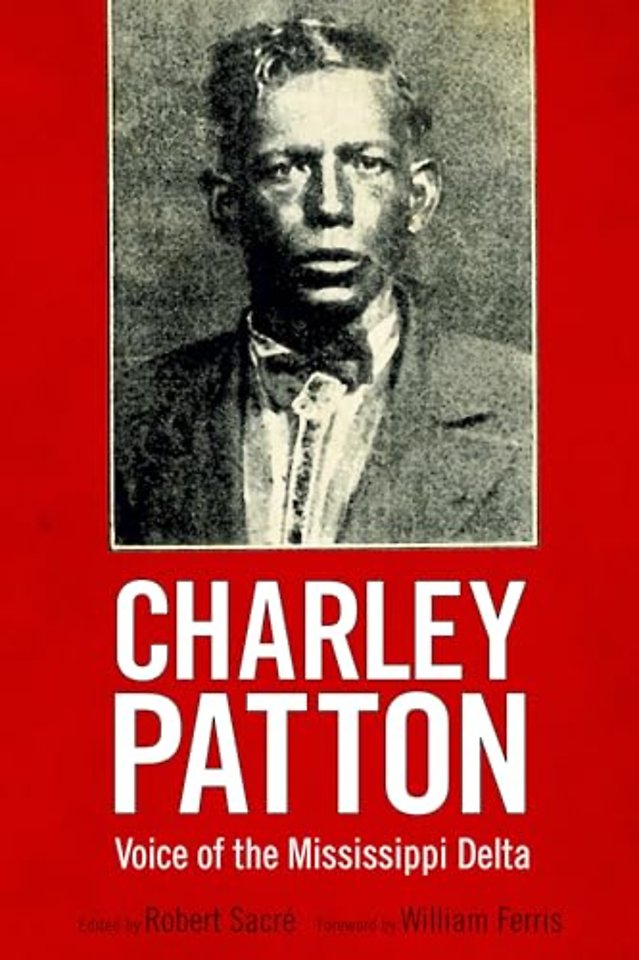 Charley Patton – Voice of the Mississippi Delta
