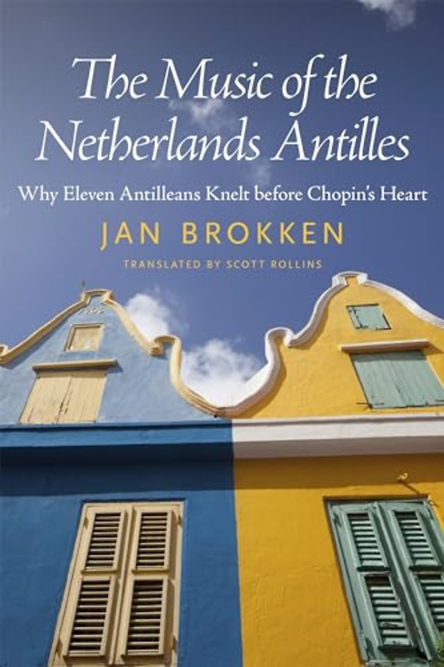The Music of the Netherlands Antilles – Why Eleven Antilleans Knelt before Chopin`s Heart