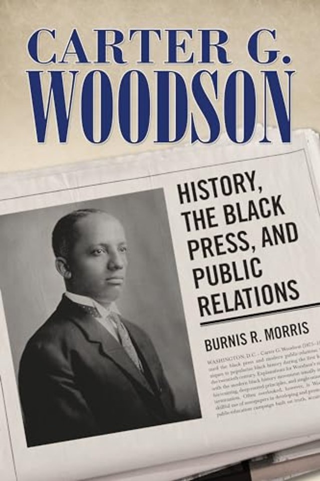 Carter G. Woodson – History, the Black Press, and Public Relations