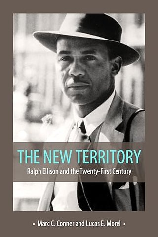 The New Territory – Ralph Ellison and the Twenty–First Century
