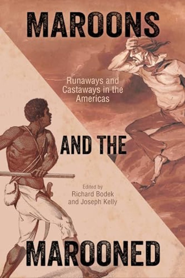 Maroons and the Marooned – Runaways and Castaways in the Americas