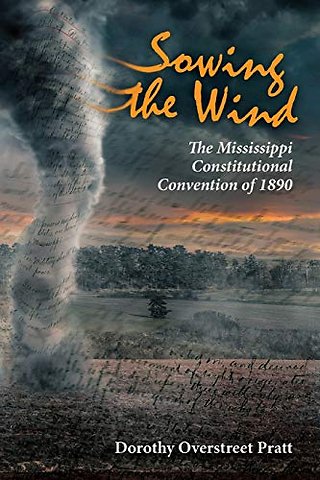 Sowing the Wind – The Mississippi Constitutional Convention of 1890