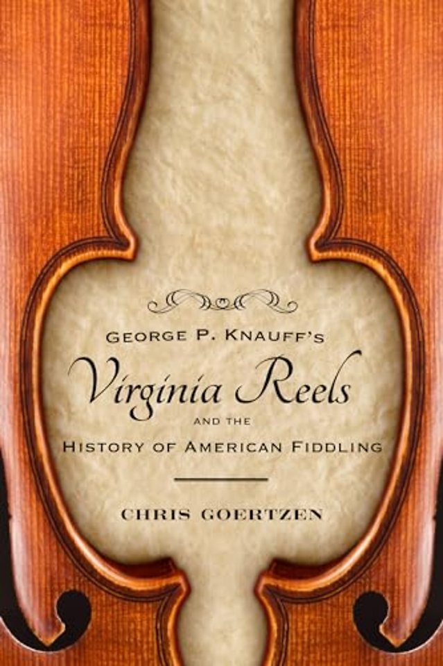 George P. Knauff`s Virginia Reels and the History of American Fiddling