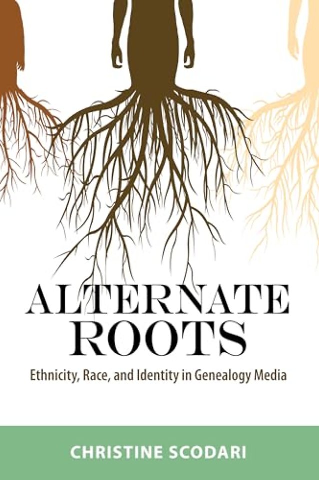 Alternate Roots – Ethnicity, Race, and Identity in Genealogy Media