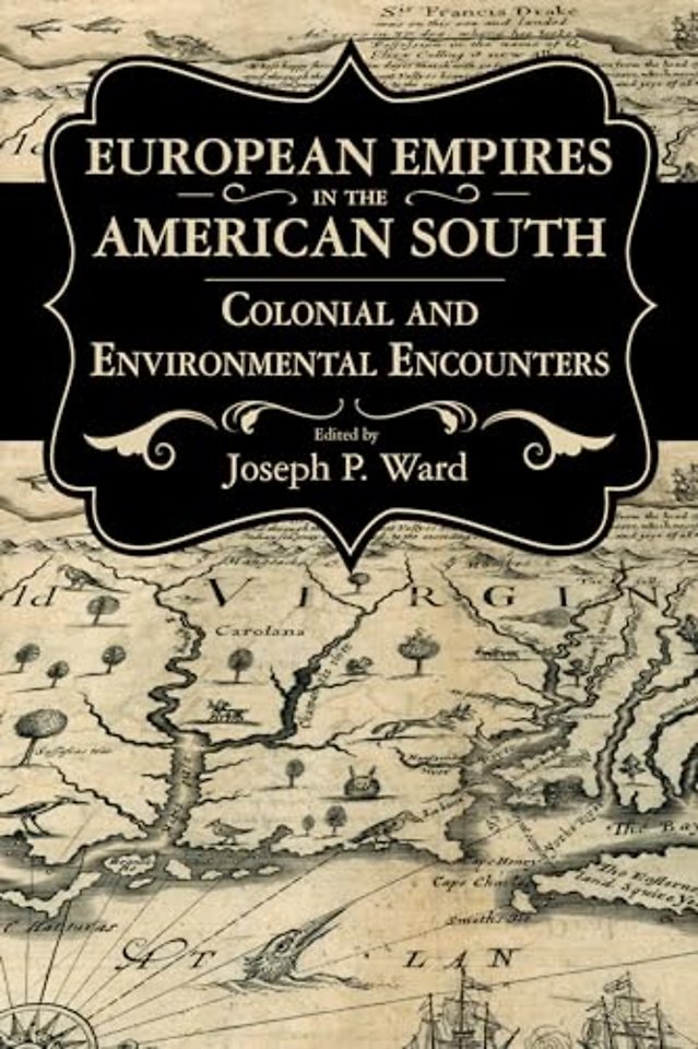 European Empires in the American South – Colonial and Environmental Encounters